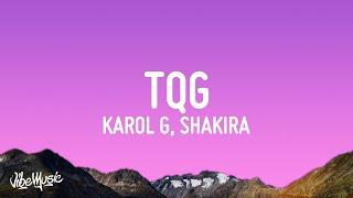 KAROL G Shakira - TQG LetraLyrics