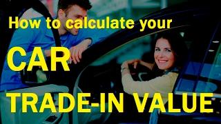 EXPERT TIPS How to GET THE BEST TRADE-IN VALUE - Auto Price Calculator - Kevin Hunter