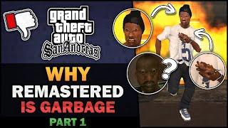 GTA SA - Why Remaster is Garbage? Part 1 - Feat. BadgerGoodger