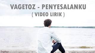 Vagetoz - Penyesalanku Video Lirik