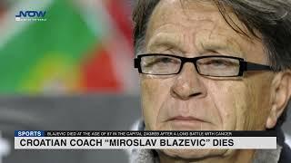 Croatias legendary football coach Miroslav Blazevic dies at 87