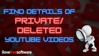 How to Find Deleted and Private Video Details from a YouTube Playlist  100% Working