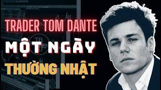  Một Ngày Thường Nhật Của Trader Chuyên Nghiệp Tom Dante Diễn Ra Như Thế Nào?  TraderViet