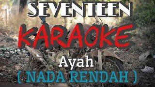 Seventeen - Ayah karaoke