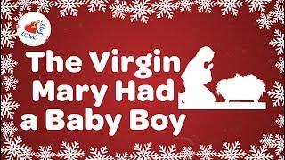 The Virgin Mary Had a Baby Boy with Lyrics  Christmas Carol 