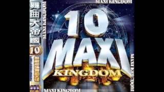 MAXI KINGDOM 舞曲大帝國 10 - DOO BE DI BOY