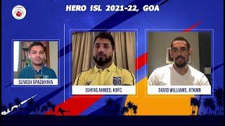 Hero ISL 2021-22 Fixtures  Interaction with Ishfaq Ahmed & David Williams