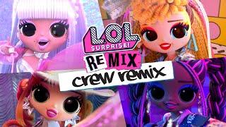 NEW CREW REMIX  Official Animated Music Video  L.O.L. Surprise Remix