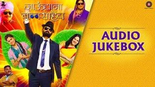 Jaundya Na Balasaheb - Audio Jukebox  Ajay-Atul  Girish Kulkarni Saie Tamhankar & Bhau Kadam