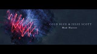 Cold Blue & Julie Scott - Mad Hatter Lyric Video