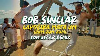 Bob Sinclar - Capoeira Mata Um Zum Zum Zum Tom Staar Remix Official Audio