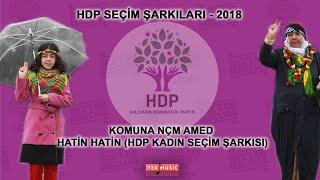 Komuna NÇM Amed - Hatin Hatin Hdp Kadın Seçim Şarkısı 2018