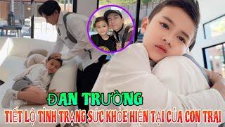 Tình trạng hiện tại của con trai Đan Trường sau khi bị viêm dạ dày ruột