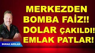 Merkezbankasından  ŞOK FAİZ KARARI  Emlak PATLAR  Dolar ÇAKILDI