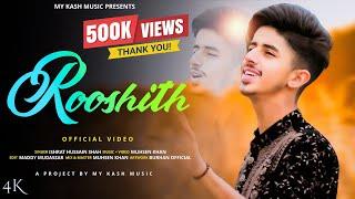 Rooshith  Ishrat Hussain Shah  Muhsen Khan  My Kash Music  New Kashmiri Song 2024