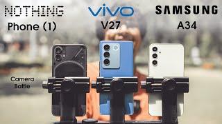 Vivo V27 vs Samsung A34 vs Nothing Phone1 Camera Test