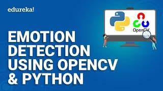 Emotion Detection using OpenCV & Python  Real time Emotion Detection  Deep Learning  Edureka