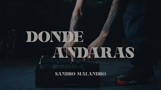 Sandro Malandro - Donde Andaras Video Oficial