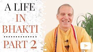 A Life in Bhakti - Part 2 - Sadhu Sanga