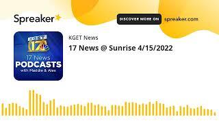 17 News @ Sunrise 4152022