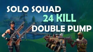 Solo vs. SQUAD - 24 KILLS  DOUBLE PUMP