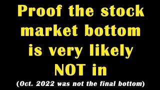  PROOF the stock market bottom is very likely NOT in Oct 2022 was not the final bottom