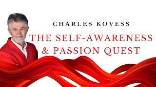 The Self-Awareness and Passion Quest by Charles Kovess