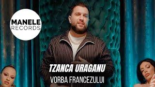 Mix - Tzanca Uraganu - VORBA FRANCEZULUI  Manele Records 2024