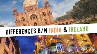 Differences between India and Ireland  Indians in Ireland  DB_Talks