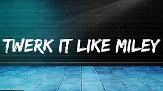 Brandon Beal - Twerk It Like Miley - Produced by Hedegaard ft. Christopher Lyrics