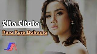 Cita Citata - Pura Pura Bahagia Official Music Video