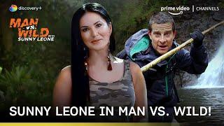 How To Survive in the Wild ft. Sunny Leone  Man vs. Wild with Sunny Leone  Prime Video Channels