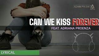 CAN WE KISS FOREVER  FEAT. ADRIANA PROENZA  LYRICAL VIDEO BY ACHIN PAKHI 