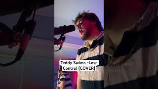 Teddy Swims - Lose Control COVER  #songcover