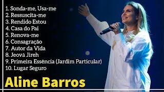 Aline Barros - AS MELHORES músicas mais tocadas ATUALIZADA NOVA LISTA