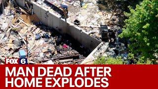 Wisconsin home explosion man pronounced dead  FOX6 News Milwaukee