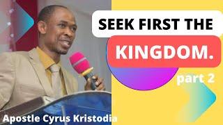 Seek First The Kingdom Of God  Part 2