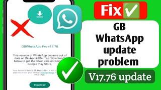 How to fix GB WhatsApp update problem  GB WhatsApp latest version 17.76 update