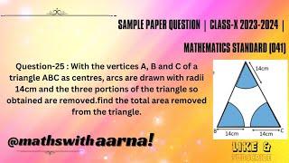 With the vertices A B and C of a triangle ABC as centres arcs are drawn with radii 14cm and  the