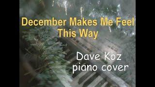 December Makes Me Feel This Way Dave Koz piano cover