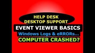 Desktop Support and Help Desk Using Event Viewer to Troubleshoot System or Application Issues