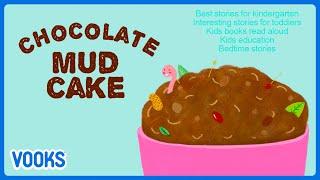 Chocolate Mud Cake  Animated Read Aloud Kids Book  Vooks Narrated Storybooks