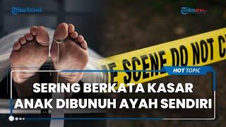 Sering Berkata Kasar Anak Perempuan di Riau Dibunuh Ayah Kandungnya Pelaku Sudah Rencanakan Aksi