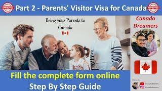 Part 2 - How to Fill Parents Visitor Visa Application for Canada  Step-by-Step Guide & Overview