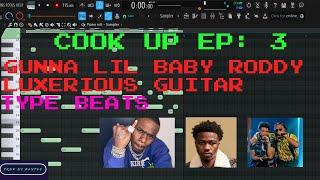 FL Cook Up EP 3  How to make Gunna  Lil Baby  Roddy Ricch Guitar Luxurious Beat prod by DLytle