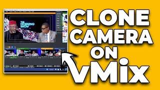 How To Clone Camera In vMix  Create Multiple Angles Using 1 Camera