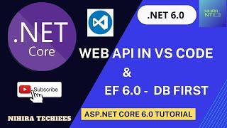 Dot NET Core Web API using VS Code Entity Framework DB First + CRUD Actions + Testing with Swagger