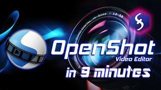 OpenShot Video Editor - Tutorial for Beginners in 9 MINUTES   UPDATED 