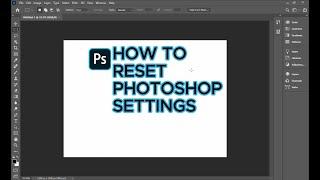 How to Reset Photoshop to Default Settings  Photoshop CC 2020 