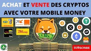 Comment acheter ou vendre ces CRYPTO MONNAIES depuis son compte MOBILE MONEY